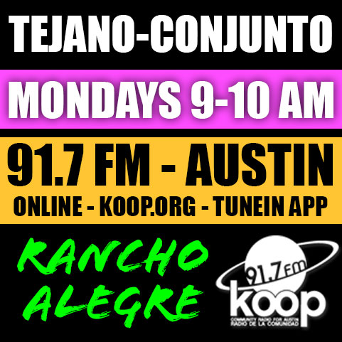 Rancho Alegre LIVE on KOOP Radio 91.7 FM in Austin every Monday 9-10 AM