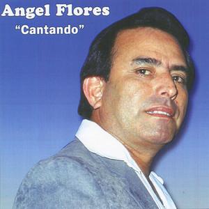 Angel Flores - Cantando