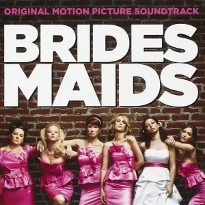 Bridesmaids: Motion Picture Soundtrack