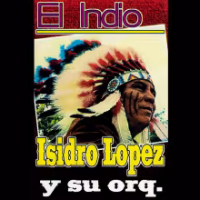 Isidro Lopez - El Indio